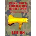 LOUDS / ラウズ / PUNK ROCK LIBERATION RIGHT NOW