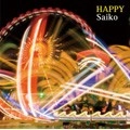 SAIKO / ＨＡＰＰＹ