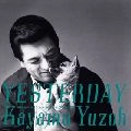 YUZO KAYAMA / 加山雄三 / ＹＥＳＴＥＲＤＡＹ