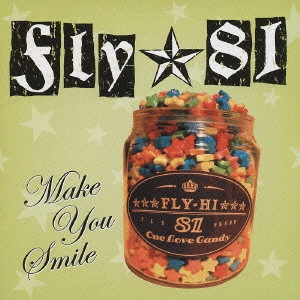 フライ☆ハイ / Make You Smile / MAKE YOU SMILE