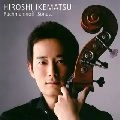 HIROSHI IKEMATSU / 池松宏 / ラフマニノフ：チェロソナタ
