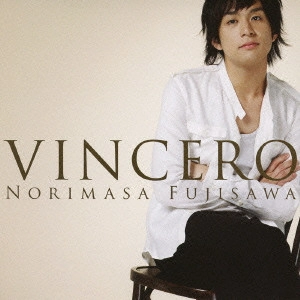 NORIMASA FUJISAWA / 藤澤ノリマサ / VINCERO-ビンチェロ- / VINCERO