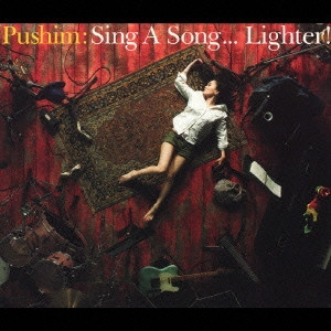 PUSHIM / プシン / Sing A Song...Lighter! / SING A SONG... LIGHTER!