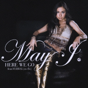 May J. / HERE WE GO feat.VERBAL(m-flo) / HERE WE GO FEAT. VERBAL(M-FLO)