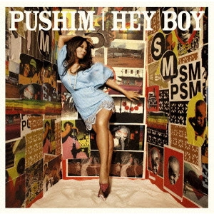 PUSHIM / プシン / HEY BOY
