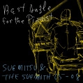 SUEMITSU AND THE SUEMITH / スエミツ・アンド・ザ・スエミス / Ｂｅｓｔ　Ａｎｇｌｅ　ｆｏｒ