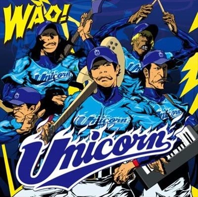 UNICORN / ユニコーン / ＷＡＯ！（初回）