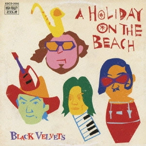 ブラックベルベッツ / ブラックベルベッツの休日 / A HOLIDAY ON THE BEACH