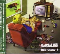 MARGALINE / マーガリン / ＴＨＩＳＩＳＮＯＷ