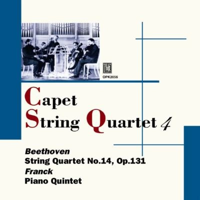 QUATUOR CAPET / カペー四重奏団  / ベートーヴェン:弦楽四重奏曲第14番 / フランク:ピアノ五重奏曲 / BEETHOVEN: STRING QUARTET NO.14 / FRANCK: PIANO QUINTET