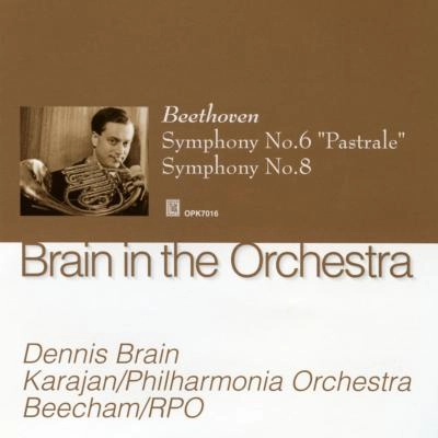 DENNIS BRAIN / デニス・ブレイン / ベートーヴェン:交響曲第6番&第8番 / BEETHOVEN: SYMPHONIES NOS.6 & 8
