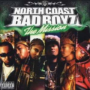 North Coast Bad Boyz / The Mission / THE MISSION