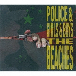 ビーチズ / POLICE&GIRLS&BOYS