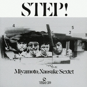 NAOSUKE MIYAMOTO / 宮本直介 / ステップ! / STEP !
