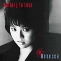 REBECCA / レベッカ / Nothing To Lo（紙