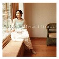 MAYUMI ITSUWA / 五輪真弓 / Ｗｅｌｃｏｍｅ