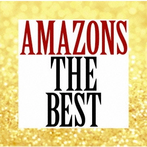 AMAZONS / アマゾンズ ザ ベスト / AMAZONS THE BEST