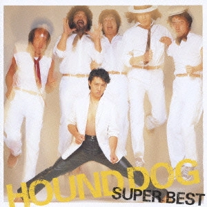 HOUND DOG / ハウンド・ドッグ / ハウンド・ドッグ スーパー・ベスト