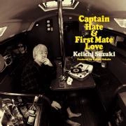 KEIICHI SUZUKI / 鈴木慶一 / ヘイト船長とラヴ航海士