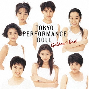 Tokyo Performance Doll / 東京パフォーマンスドール / ゴールデン☆ベスト / GOLDEN BEST