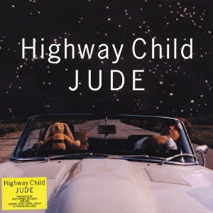JUDE / Highway Child / HIGHWAY CHILD