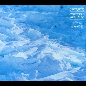 SHERBETS / SIBERIAN MADNESS