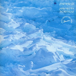 SHERBETS / SIBERIAN MADNESS
