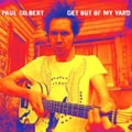 PAUL GILBERT / ポール・ギルバート / ゲット･アウト･オブ･マイ･ヤード / GET OUT OF MY YARD