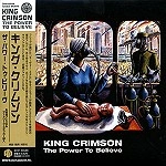 KING CRIMSON / キング・クリムゾン / ザ･パワー･トゥ･ビリーヴ（紙ジャケット）