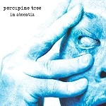 PORCUPINE TREE / ポーキュパイン・ツリー / IN ABSENTIA / イン･アブセンティア