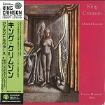 KING CRIMSON / キング・クリムゾン / アブセント･ラヴァーズ（紙ジャケット）