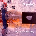 ROBERT FRIPP/BRIAN ENO / フリップ&イーノ / BEYOND EVEN（初回）