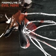 EVIL NINE / ＥＶＩＬ　ＮＩＮＥ / ファブリックライヴ28