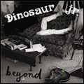 DINOSAUR JR. / ダイナソー・ジュニア / ビヨンド