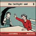 TWILIGHT SAD / トワイライト・サッド / フォーティーン・オータムス＆フ