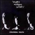 YOUNG MARBLE GIANTS / ヤング・マーブル・ジャイアンツ / コロッサル・ユース＆コレクテッ