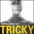 TRICKY / トリッキー / ノウル・ウエスト・ボーイ
