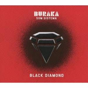 BURAKA SOM SISTEMA / ブラカ・ソム・システマ / ブラック・ダイアモンド