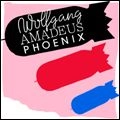 PHOENIX / フェニックス / ヴォルフガング･アマデウス･フ