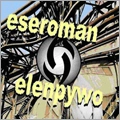 ESEROMAN / 似非浪漫 / ｅｌｅｎｐｙｗｏ