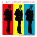 C.L. BLAST / C.L.ブラスト / レイ・アナザー・ログ・オン・ザ・ファイア