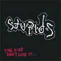 STUPIDS / ＫＩＤＳ　ＤＯＮ’Ｔ　ＬＩＫＥ　ＩＴ
