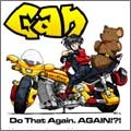 GAN / ガン / ＤＯ　ＴＨＡＴ　ＡＧＡＩＮ？ＡＧＡＩＮ？