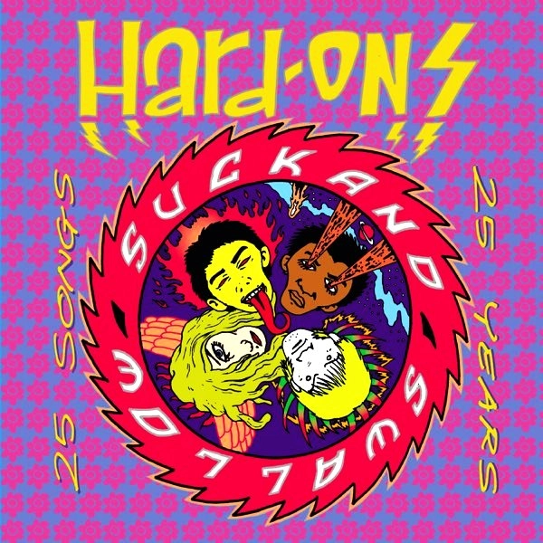 HARD-ONS / SUCK AND SWALLOW: 25 YEARS 25 SONGS