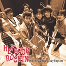 MOONEY & HIS LUCKY RHYTHM / ムーニー・アンド・ ヒズ・ラッキーリズム / ＨＥＹ　ＧＯＯＤ　ＲＯＣＫＩＮ’