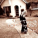 SHINSEKAI / 新世界 / ALICE THROUGH THE LOOKING GLASS