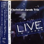 CHRISTIAN JACOB / クリスチャン・ジェイコブ / トリオ･ライヴ･イン･ジャパン＋1（紙）