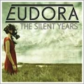 EUDORA / ユードラ / ザ・サイレント・イヤーズ　　　