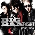 BREAKERZ / ブレイカーズ / ＢＩＧ　ＢＡＮＧ！（初回Ｂ）