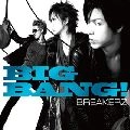 BREAKERZ / ブレイカーズ / ＢＩＧ　ＢＡＮＧ！（初回Ｃ）